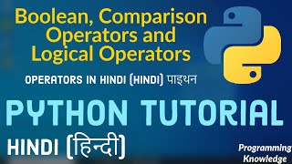 [Hindi] Python Tutorial for Beginners 10 - Boolean, Comparison Operators and Logical Operators