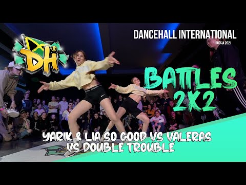 Dancehall International Russia 2021 / Battle 2VS2 - Yarik & Lia So Good VS Double Trouble (Win)
