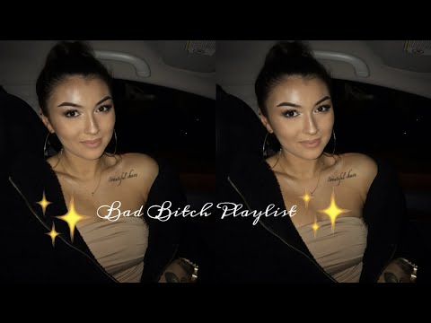 BAD B*TCH PLAYLIST II PART 2