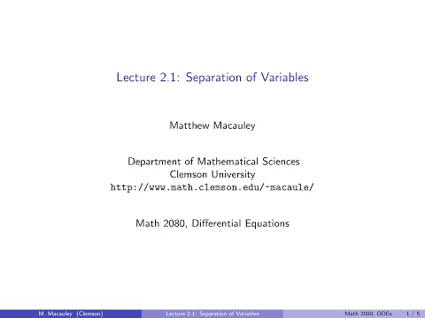Differential Equations, Lecture 2.1: Separation of variables