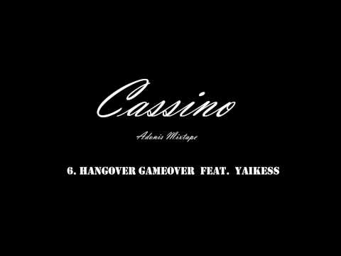 Cassino feat. Yaikess - Hangover Gameover (Adonis Mixtape) [HD] 2014