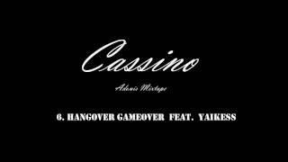 Cassino feat. Yaikess - Hangover Gameover (Adonis Mixtape) [HD] 2014