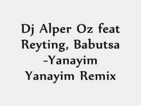 Dj Alper Oz feat Reyting, Babutsa -Yanayim Yanayim Remix