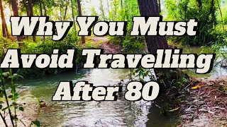 5 Hidden Dangers of Traveling After 70  Senior Travel Tips You MUST Know