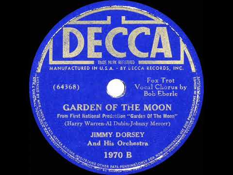 1938 Jimmy Dorsey - Garden Of The Moon (Bob Eberle, vocal)