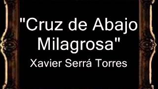 Cruz de Abajo Milagrosa - Xavier Serrá Torres [BM]