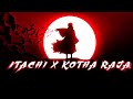 Itachi Uchiha X Kotha Raja Itachi Uchiha Tamil X King Of Kotha Edit