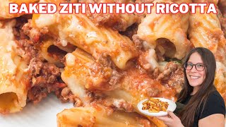 How to Make Baked Ziti Without Ricotta - a family favorite!