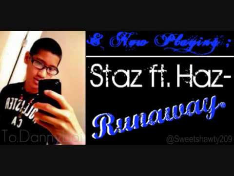 Staz ft. Haz - Runaway .