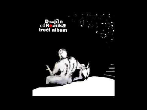 Damjan od Resnika - Treći album (full album)