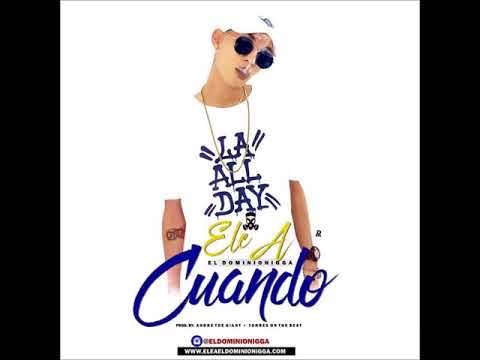 Ele A El Dominio - Cuando (Prod: TorresOnTheBeat & AndresTheGiant)