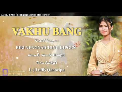 VAKHU BANG - Bibi Nengngaiching Kipgen | Gospel Lyric video 2022