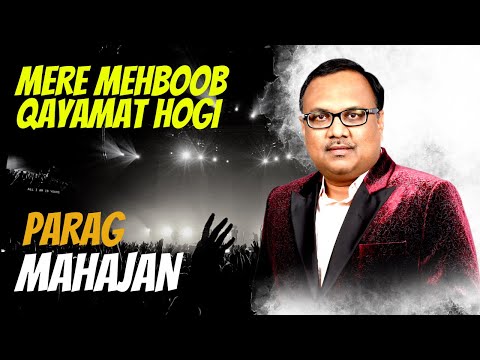 @ARKEventsindia - Mere Mehboob Qayamat Hogi - Parag Mahajan