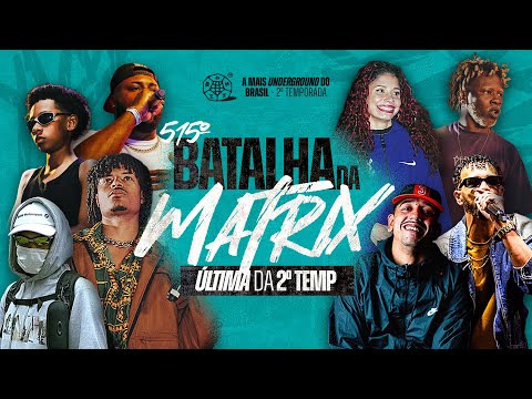 BATALHA DA MATRIX | EDIÇÃO 515 | FINAL DA 2° TEMPORADA | LIVE