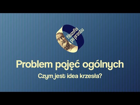 Czym jest idea krzesła? – Problem pojęć ogólnych /PODCAST #16
