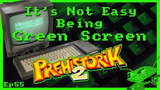 It's Not Easy Being Green Screen Ep55 - Prehistorik 2