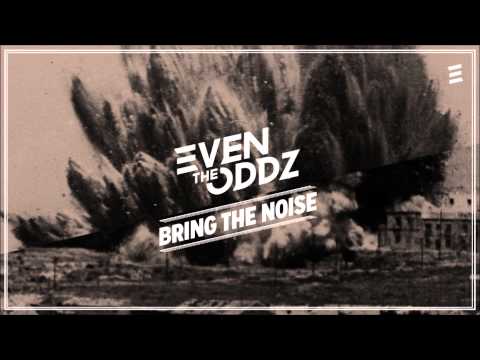 Even The Oddz - Bring The Noise (Original Mix)