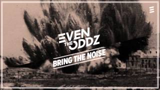 Even The Oddz - Bring The Noise (Original Mix)