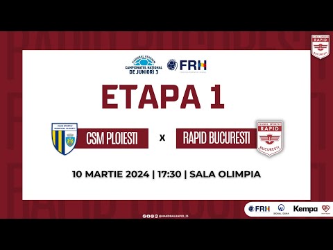LIVE 🔴 CSM Ploiești vs CS Rapid București | Campionatul National de Junioare 3