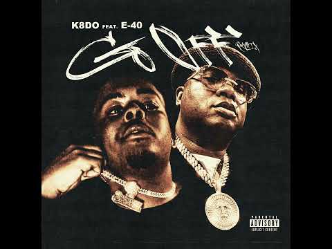 K8do ft E40 - Go Off Remix (Official Audio)