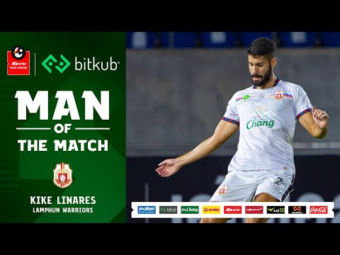 BITKUB Man of the Match : MD10 KIKE LINARES (ลำพูน วอริเออร์)