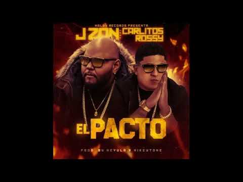 J zon ft Carlitos Rossy - El Pacto|Audio Oficial