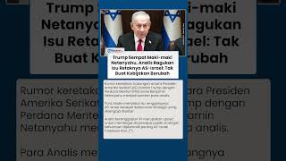 Trump Sempat Maki-maki Netanyahu, Analis Ragukan Isu Retaknya AS-Israel: Tak Buat Kebijakan Berubah