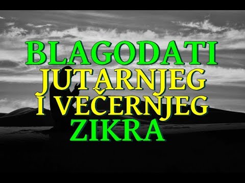 BLAGODATI JUTARNJEG I VEČERNJEG ZIKRA