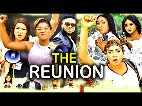 THE REUNION Full movie (2022 New Movie) DESTINY ETIKO 2022 Latest Nigerian Nollywood Movie