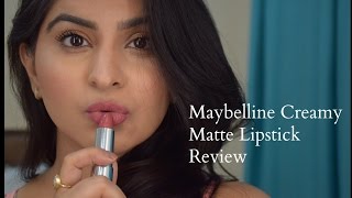 NEW* Maybelline Creamy Matte Lipstick Review.