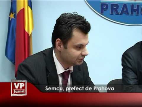 Semcu, prefect de Prahova
