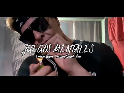 Juegos Mentales - @LirikoWan  Ft @lowen13  @Nesok666  (Video Oficial)