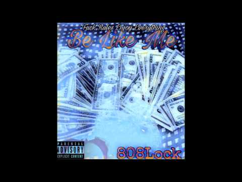 808Lock - Be Like Me