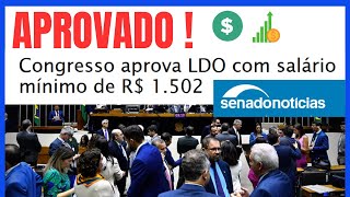 CONGRESSO APROVA A L.D.O. DE 2025 , FIXADO VALOR DO NOVO SALÁRIO MÍNIMO, DIRETO DE BRASÍLIA.