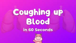 🫁 Haemoptysis - Explained in 60 seconds)