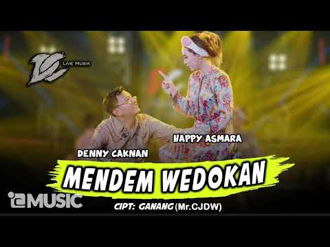 10.2023 DENNY CAKNAN FEAT HAPPY ASMARA - MENDEM WEDOKAN