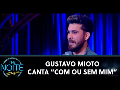 Gustavo Mioto canta "Com ou Sem Mim" | The Noite (17/06/20)