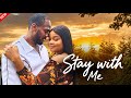 STAY WITH ME New Nigerian Movie Starring Daniel Effiong Bimbo Ademoye