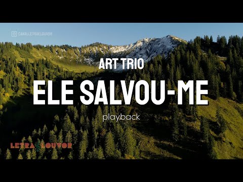 Ele Salvou-me | Art Trio (Playback)