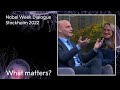 What matters? The future of life - Nobel Week Dialogue 2022