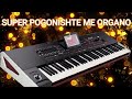 SUPER POGONISHTE ME ORGANO 2022 (Official Audio)