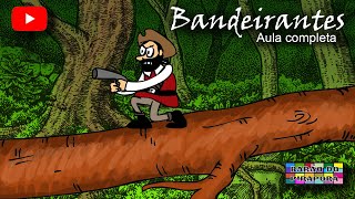 Bandeirantes - Aula de História completa