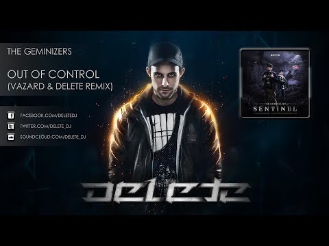 The Geminizers - Out of Control (Vazard & Delete Remix)