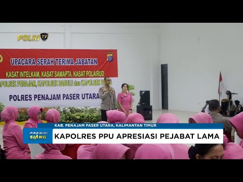 POLRES PPU GELAR PISAH SAMBUT, HARMONI PENGABDIAN DAN PENYEGARAN ORGANISASI