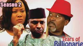 TEARS OF BILLIONAIRE SEASON 2 #nollywoodmovies #st