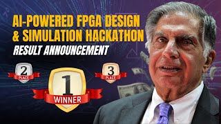 AI-Powered FPGA Design & Simulation Hackathon RESULT & Rank Announcement | Prize Money, Certificates