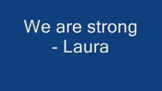 Laura - We are strong