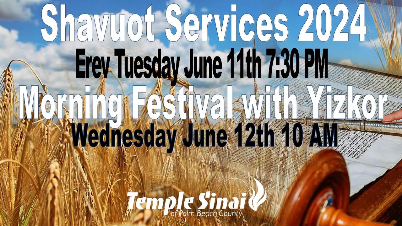 Erev Shavuot Services Tuesday June 11, 2024 7:30 PM