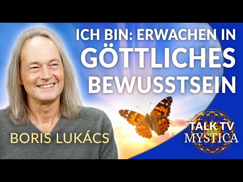 Boris Lukács - Wie wir in göttliches ICH BIN erwachen: Wachheit, Gebet, Stille | MYSTICA.TV