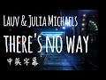 Lauv ft. Julia Michaels - There's No Way 中英字幕 Lauv ft. Julia Michaels - There's No Way 中英字幕